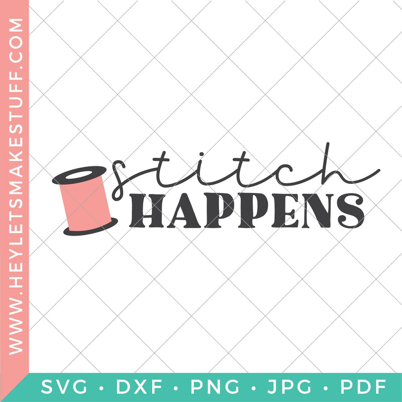 Stitch Happens SVG Hey Let's Make Stuff 