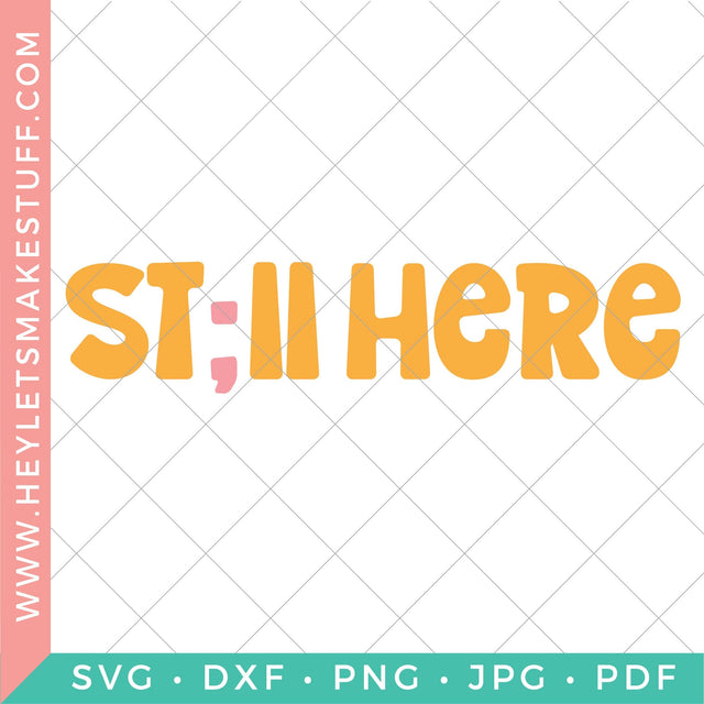St;ll Here SVG Hey Let's Make Stuff 