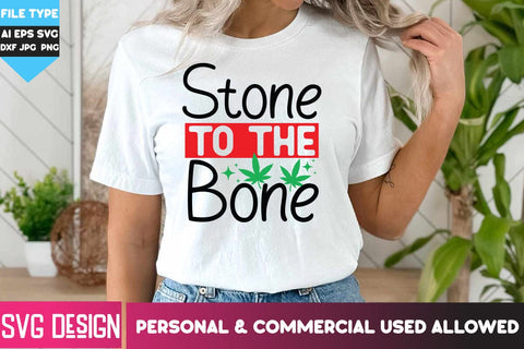 Stone to The Bone SVG Design, Stone to The Bone SVG Design, Weed SVG Quotes| Marijuana SVG | Cannabis SVG Design , Weed SVG Bundle SVG BlackCatsMedia 