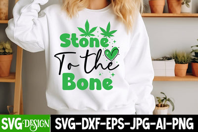 Stone to the Bone SVG Design,Weed SVG Design,Cannabis SVG,Weed SVG Cut,Weed SVG Bundle,Weed Sublimation Design,Cannabis SVG Cut File,Weed SVG SVG BlackCatsMedia 