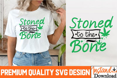 Stoned to the Bone SVG Cut Files, Stoned to the Bone SVG Design, Weed Sublimation PNG, Weed SVG Quotes| Marijuana SVG | Cannabis SVG Design , Weed SVG Bundle SVG BlackCatsMedia 