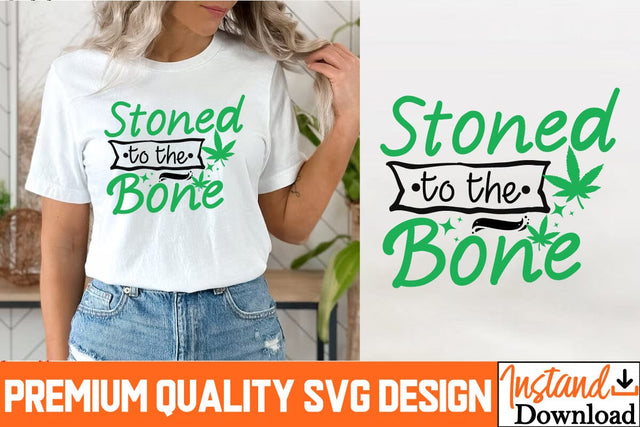 Stoned to the Bone SVG Cut Files, Stoned to the Bone SVG Design, Weed Sublimation PNG, Weed SVG Quotes| Marijuana SVG | Cannabis SVG Design , Weed SVG Bundle SVG BlackCatsMedia 