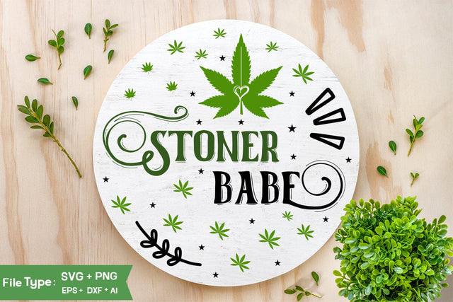 Stoner Babe Round Sign SVG Design, Marijuana SVG Design, Weed Round Sign SVG Design,SVGs,Quotes and Sayings,Food & Drink,On Sale, Print & Cut SVG DesignPlante 503 
