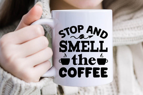 Stop And Smell The Coffee SVG Angelina750 