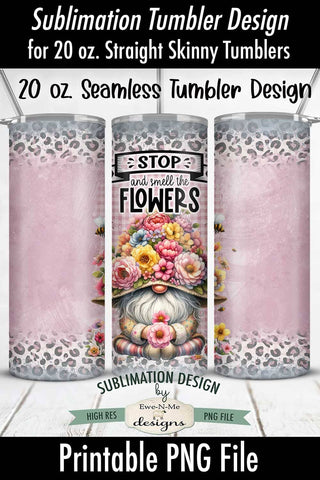 Stop and Smell the Flowers Gnome 20oz Seamless Tumbler Wrap Sublimation Ewe-N-Me Designs 