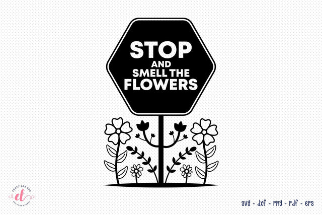 Stop and Smell the Flowers SVG Cut File SVG CraftLabSVG 