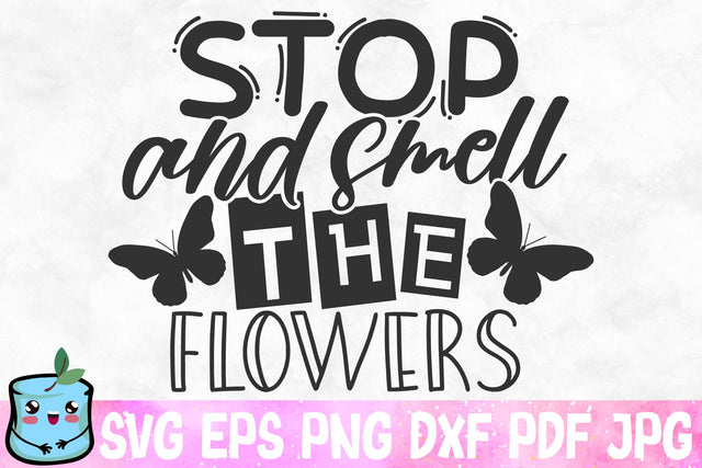 Stop And Smell The Flowers SVG MintyMarshmallows 