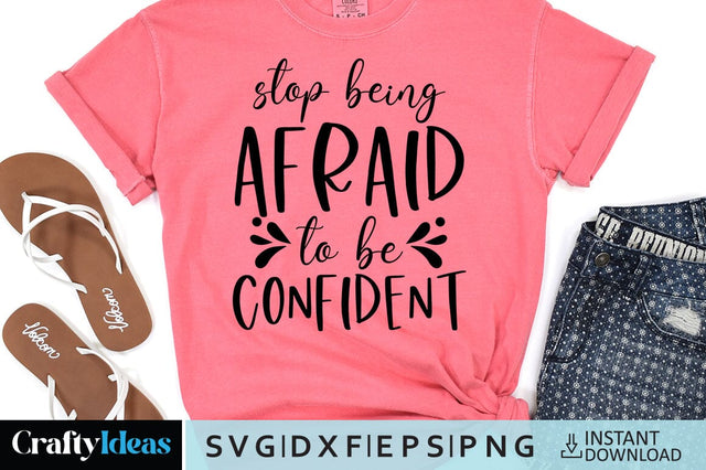 Stop being afraid to be confident SVG Crafty Ideas 