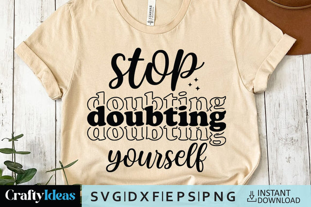 Stop doubting yourself SVG Crafty Ideas 
