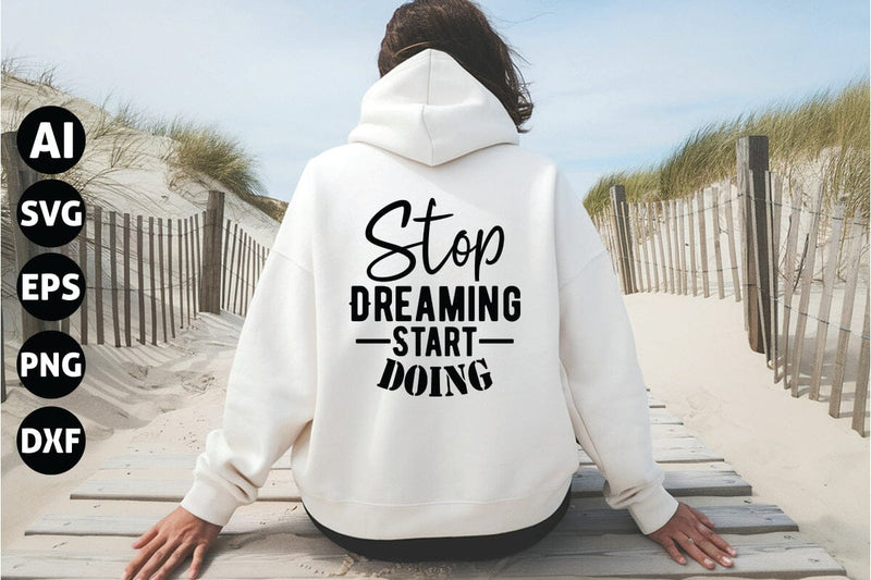 Stop Dreaming Start Doing Svg, Inspirational Quotes Svg SVG shah alam 