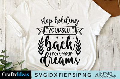 Stop holding yourself back from your dreams SVG Crafty Ideas 