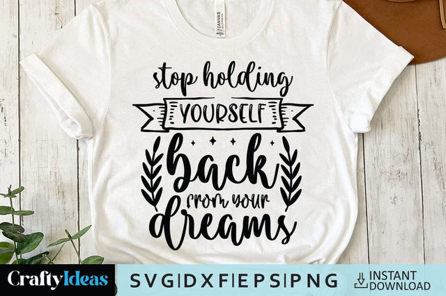 Stop holding yourself back from your dreams SVG Crafty Ideas 