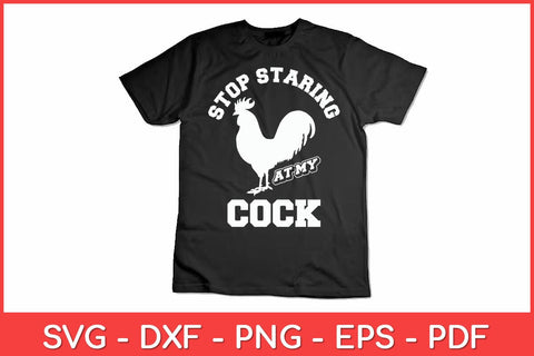 Stop Staring At My Cook Chicken Svg Design SVG artprintfile 