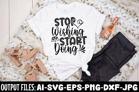 Stop Wishing Start Doing SVG DESIGN SVG Rafiqul20606 