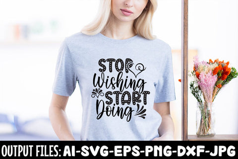 Stop Wishing Start Doing SVG DESIGN SVG Rafiqul20606 