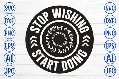 Stop Wishing Start Doing SVG Syaman 