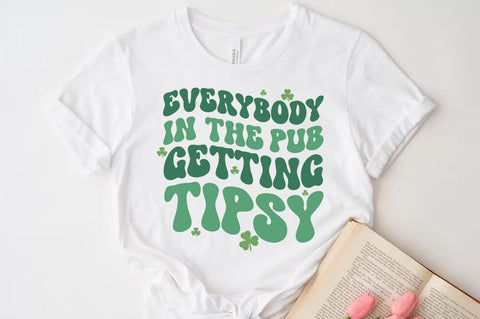 St.Patrick's Day Quote, Everybody in the Pub Gettin Tipsy SVG FiveStarCrafting 