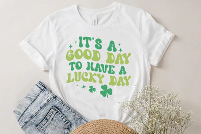St.Patrick's Day Quote, It's a good day to have a lucky day SVG FiveStarCrafting 