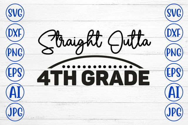 Straight Outta 4th Grade SVG Cut File SVG Syaman 