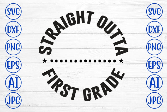 Straight Outta First Grade SVG Cut File SVG Syaman 