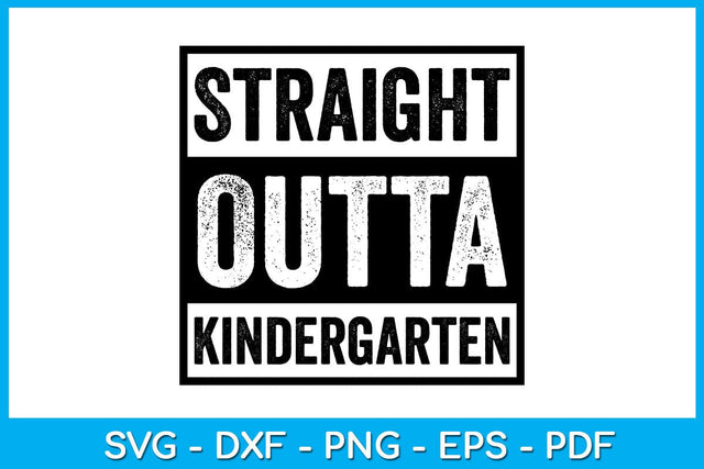Straight Outta Kindergarten Graduation SVG PNG PDF Cut File SVG Creativedesigntee 