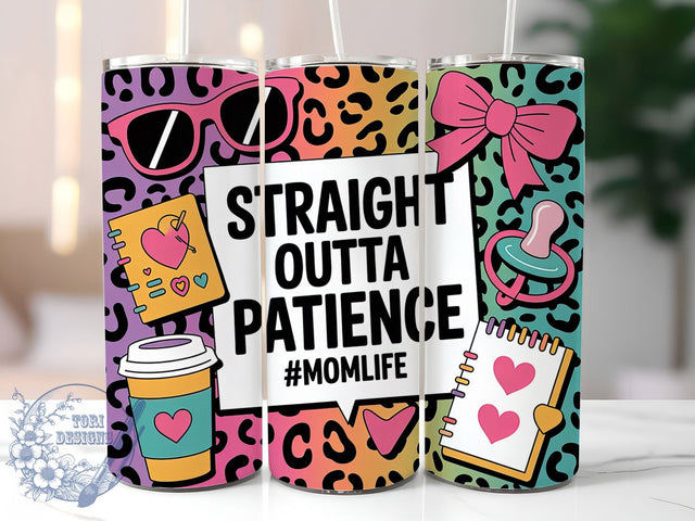 Straight Outta Patience 20oz Tumbler, Straight Outta Patience, Funny Tumbler, 20oz Sublimation, PNG Design, Motherhood Mug, Mom Gift Sublimation ToriDesigns 