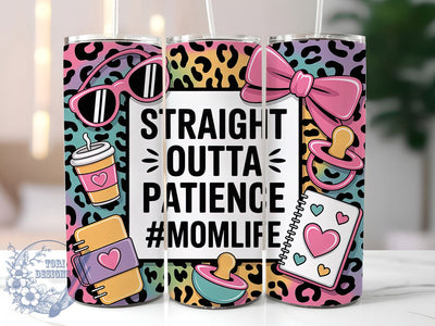 Straight Outta Patience 20oz Tumbler, Straight Outta Patience, Funny Tumbler, 20oz Sublimation, PNG Design, Motherhood Mug, Mom Gift Sublimation ToriDesigns 
