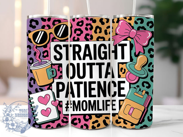 Straight Outta Patience 20oz Tumbler, Straight Outta Patience, Funny Tumbler, 20oz Sublimation, PNG Design, Motherhood Mug, Mom Gift Sublimation ToriDesigns 