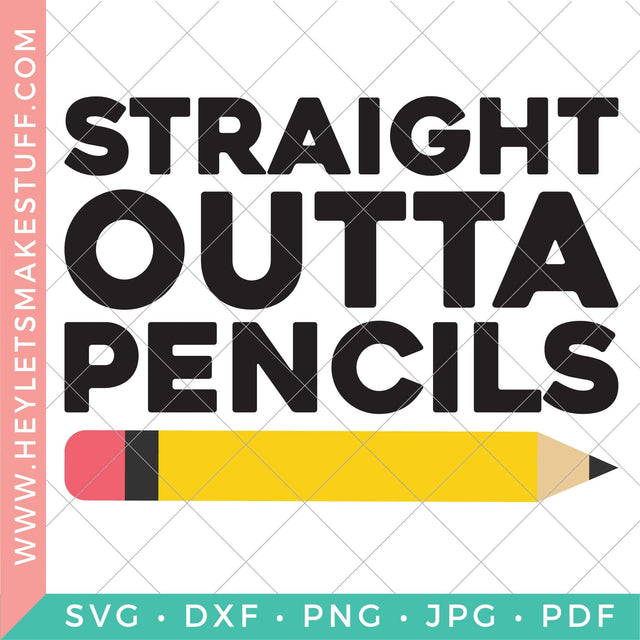Straight Outta Pencils SVG Hey Let's Make Stuff 