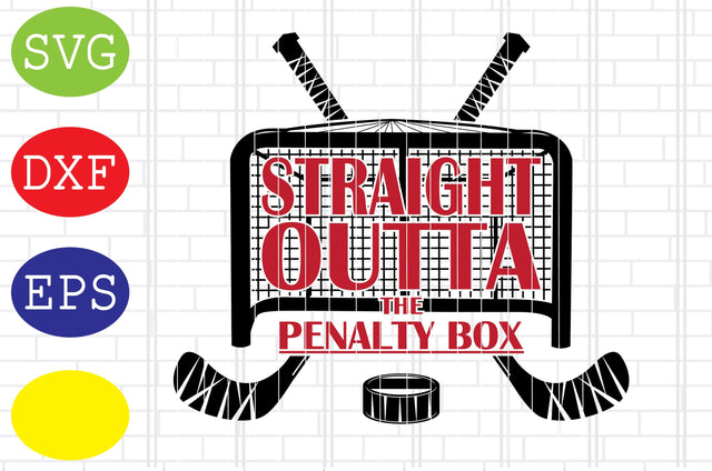 Straight Outta The Penalty Box Svg, Ice Hockey Svg, Hockey SticksSvg, Winter Sport Svg, Jpg, Eps, Dxf Files SVG DigitalSvgFiles 