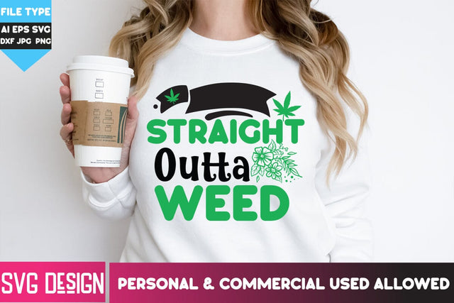 Straight Outta Weed SVG Cut File, Straight Outta Weed SVG Design,Weed SVG Quotes| Marijuana SVG | Cannabis SVG Design , Weed SVG Bundle SVG BlackCatsMedia 