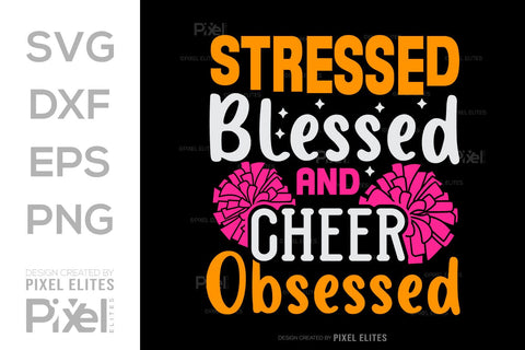 Stressed Blessed And Cheer Obsessed SVG Cheerleading Cheer Life Bundle Cheer Team Cheer Quote Design PET 00658 SVG ETC Craft 