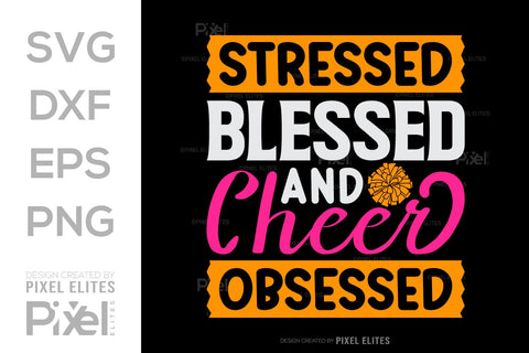Stressed Blessed And Cheer Obsessed SVG Cheerleading Cheer Life Bundle Cheer Team Cheer Quote Design PET 00658 SVG ETC Craft 
