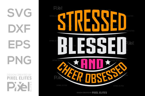 Stressed Blessed And Cheer Obsessed SVG Cheerleading Cheer Life Bundle Cheer Team Cheer Quote Design PET 00658 SVG ETC Craft 