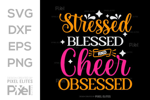Stressed Blessed And Cheer Obsessed SVG Cheerleading Cheer Life Bundle Cheer Team Cheer Quote Design PET 00658 SVG ETC Craft 