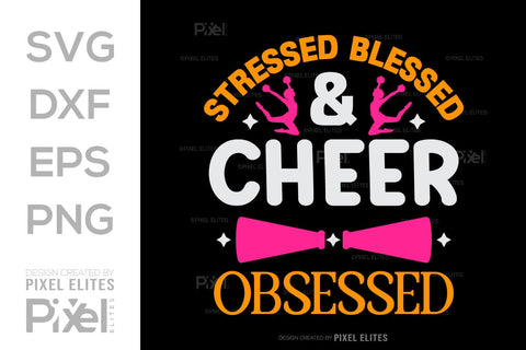 Stressed Blessed And Cheer Obsessed SVG Cheerleading Cheer Life Bundle Cheer Team Cheer Quote Design PET 00658 SVG ETC Craft 