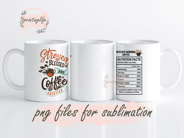 Stressed Blessed and Coffee Obsessed Mug Sublimation PrintingLife 