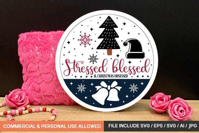 Stressed Blessed & Christmas Obsessed Round Sign Bundle/ farmhouse porch sign design,SVGs,Quotes and Sayings,Food & Drink,On Sale, Print & Cut SVG designmaster24 