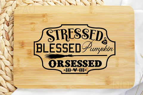 Stressed Blessed Pumpkin Orsessed SVG Angelina750 