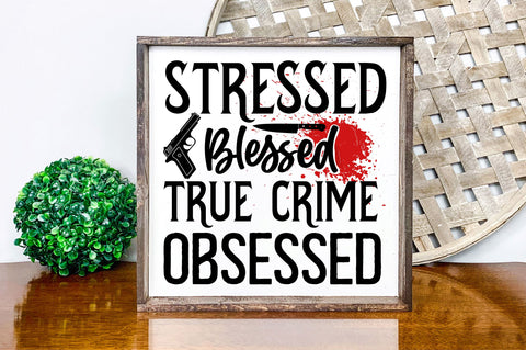 Stressed blessed true crime svg design SVG Regulrcrative 
