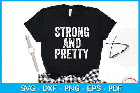 Strong And Pretty SVG PNG PDF Cut File SVG Creativedesigntee 