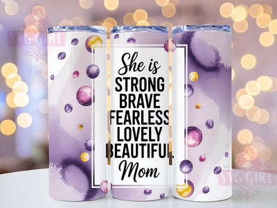 Strong Brave Fearless 20oz Tumbler, Inspirational Mama Design, Sublimation Tumbler Wrap, 20oz Tumbler, Empowered Motherhood Gift, Positive Mom Life, Beautiful Mom Keepsake Sublimation SvggirlplusArt 