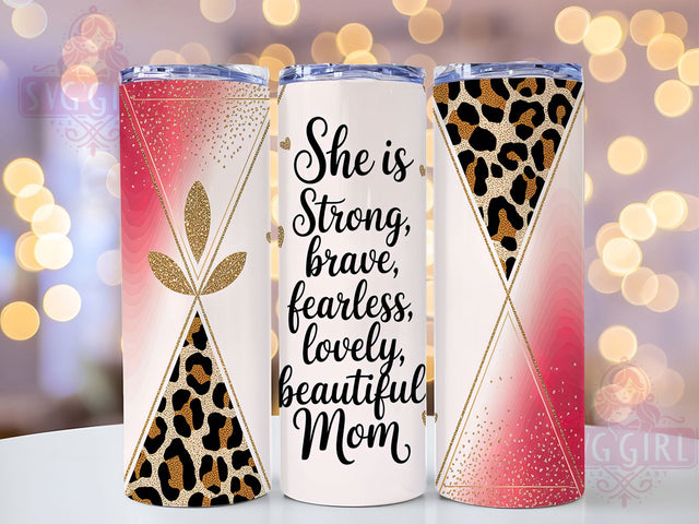 Strong Brave Fearless Mom Tumbler, Brave Mom Tumbler, Fearless Mom Tumbler, Lovely Beautiful Mom, 20oz Tumbler Wrap, Sublimation Design, Custom Mom Tumbler Sublimation SvggirlplusArt 