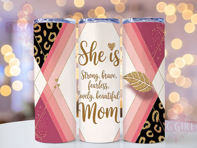 Strong Brave Fearless Mom Tumbler, Brave Mom Tumbler, Fearless Mom Tumbler, Lovely Beautiful Mom, 20oz Tumbler Wrap, Sublimation Design, Custom Mom Tumbler Sublimation SvggirlplusArt 