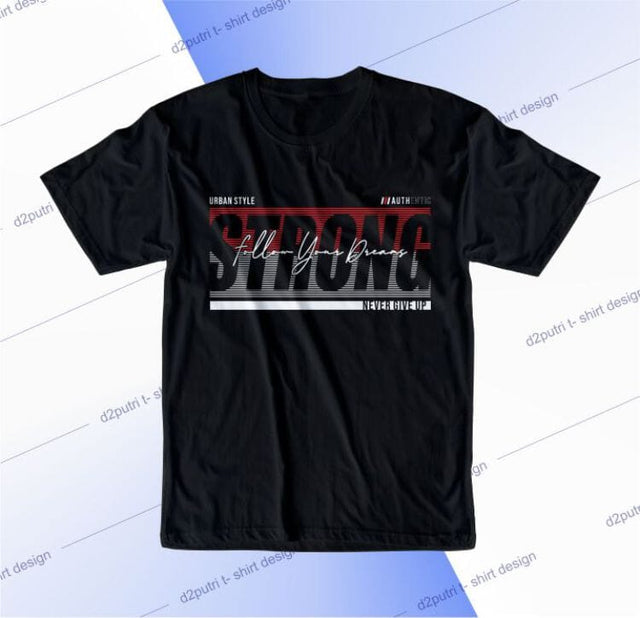 Strong Follow Your Dreams SVG, Inspirational Quotes, Motivatinal Quote Sublimation PNG T shirt Designs, Sayings SVG, Positive Vibes, SVG D2PUTRI Designs 