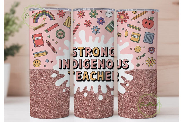 Strong Indigenous Teacher Tumbler Wrap Sublimation PixelChick 