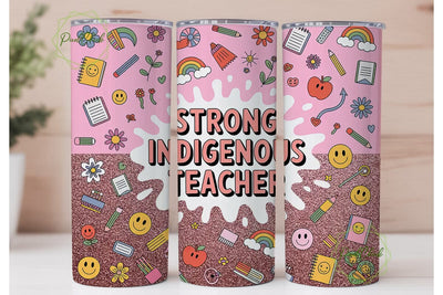 Strong Indigenous Teacher Tumbler Wrap Sublimation PixelChick 
