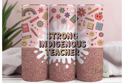 Strong Indigenous Teacher Tumbler Wrap Sublimation PixelChick 