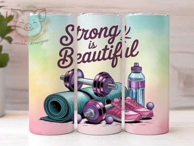 Strong Is Beautiful Fitness Tumbler, Fitness Gym Tumbler, 20Oz Sublimation Wrap, Workout Motivation Cup, Gym Lover Drinkware, Bodybuilding Tumbler Design, Athlete Gift Idea Sublimation Lara' s Designs 