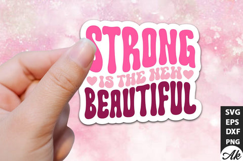 Strong is the new beautiful Retro Stickers Design SVG akazaddesign 